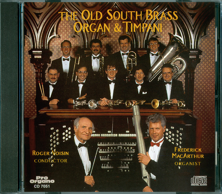 The Old South Brass, Organ & Timpani <br>(Audio CD) <br>The Old South Brass, Frederick MacArthur, Organist, Roger Voisin, Conductor
