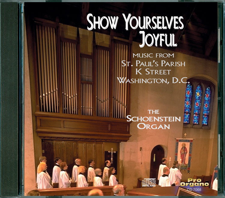 Show Yourselves Joyful <br>(Audio CD) <br>Choir of St. Paul’s Parish, K Street, Washington D.C.