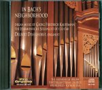 In Bach’s Neighborhood <br>(Double Audio CD) <br>Delbert Disselhorst