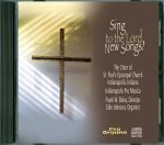 Sing to the Lord New Songs <br>(Audio CD) <br>Indianapolis Pro Musica