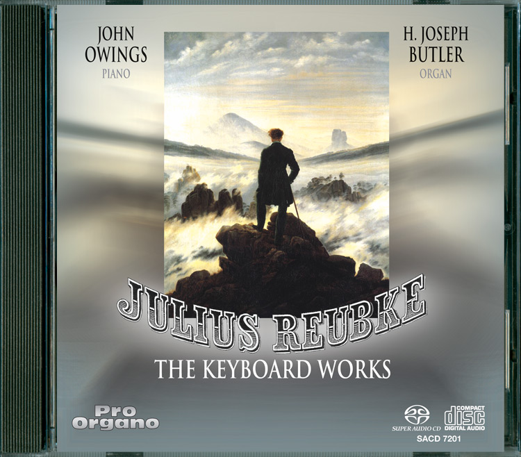 Julius Reubke: The Keyboard Works (Hybrid SACD) John Owings & H. Joseph Butler