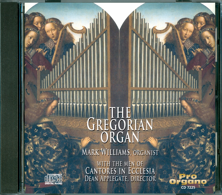 The Gregorian Organ <br>(Audio CD) <br>Cantores in Ecclesia, Mark Williams
