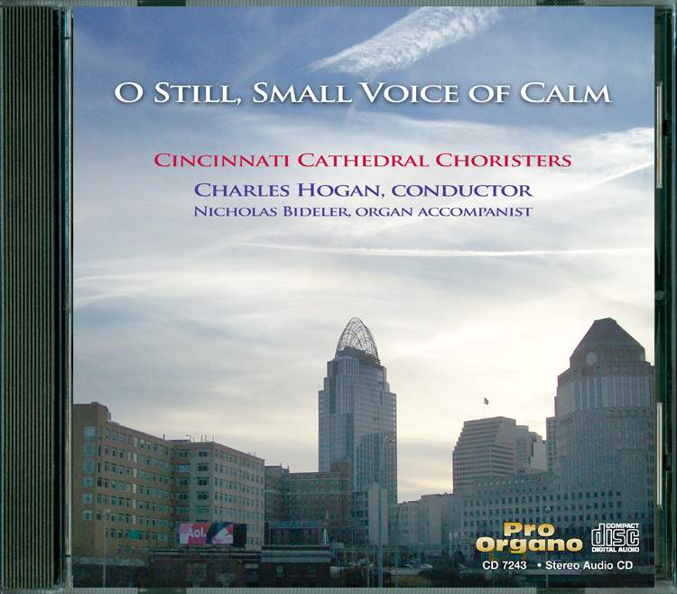 O Still, Small Voice of Calm <br>(Audio CD) <br>Cincinnati Cathedral Choristers, Charles Hogan