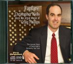 Fanfare: Christopher Wells plays the organ music of Craig Phillips (Audio CD) Christopher Wells