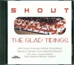 Shout the Glad Tidings <br>(Audio CD) <br>Memphis Boychoir & Memphis Chamber Choir, John Ayer