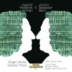 Organist Frederick Hohman & Johann Sebastian Bach, Volume 3 <br>(Audio CD) <br>Frederick Hohman